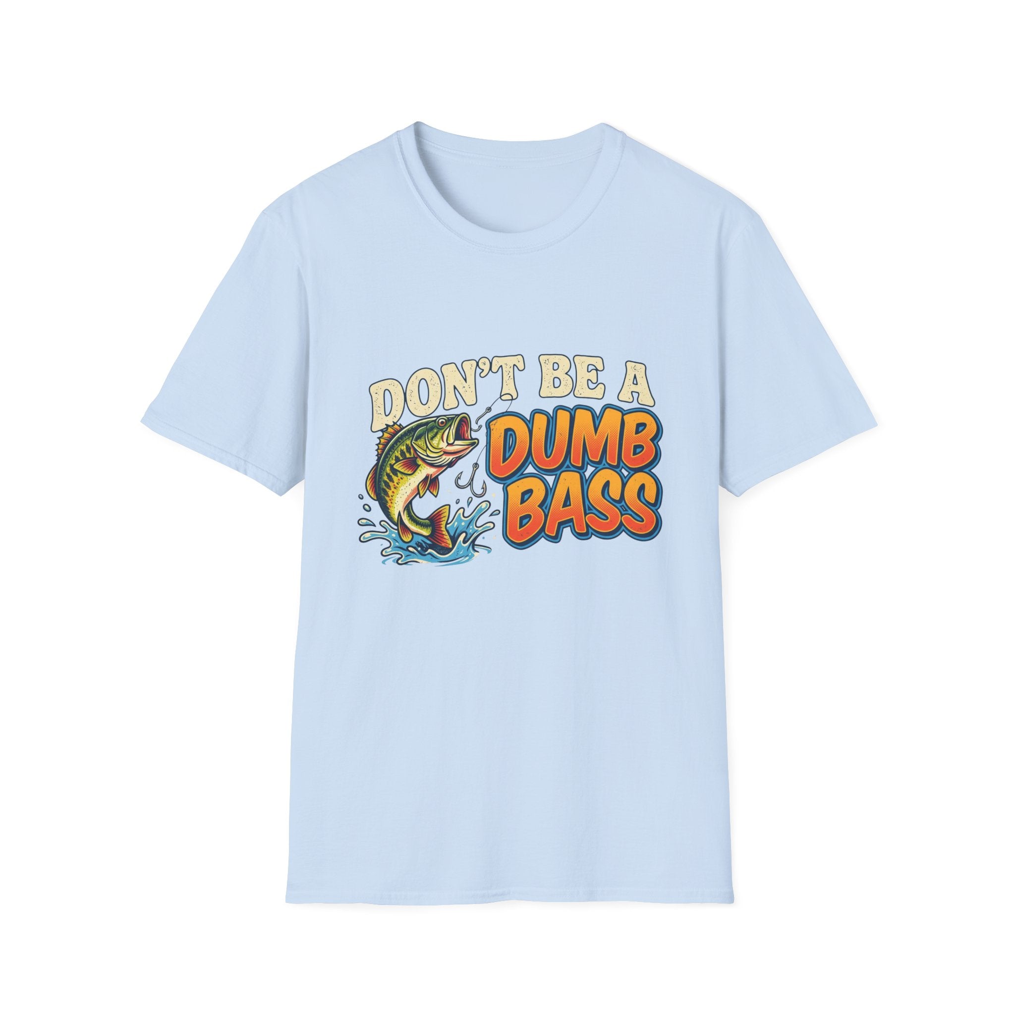 Don't Be A Dumb Bass T-Shirt | Bass Fishing Graphic Tee