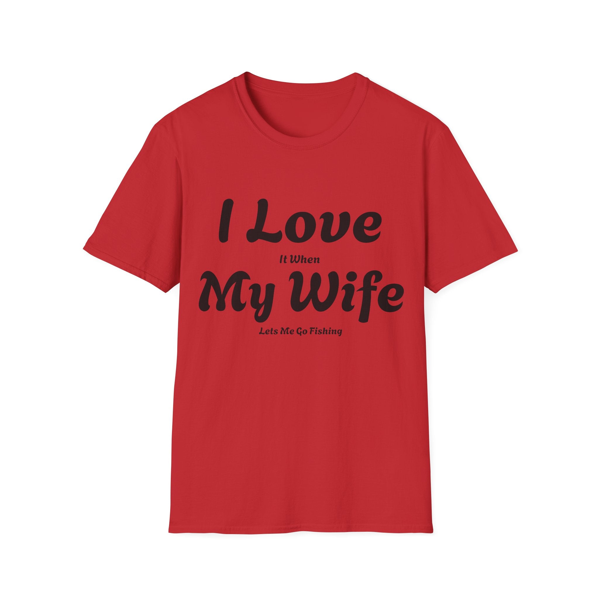 I Love My Wife (Lets Me Go Fishing) T-Shirt