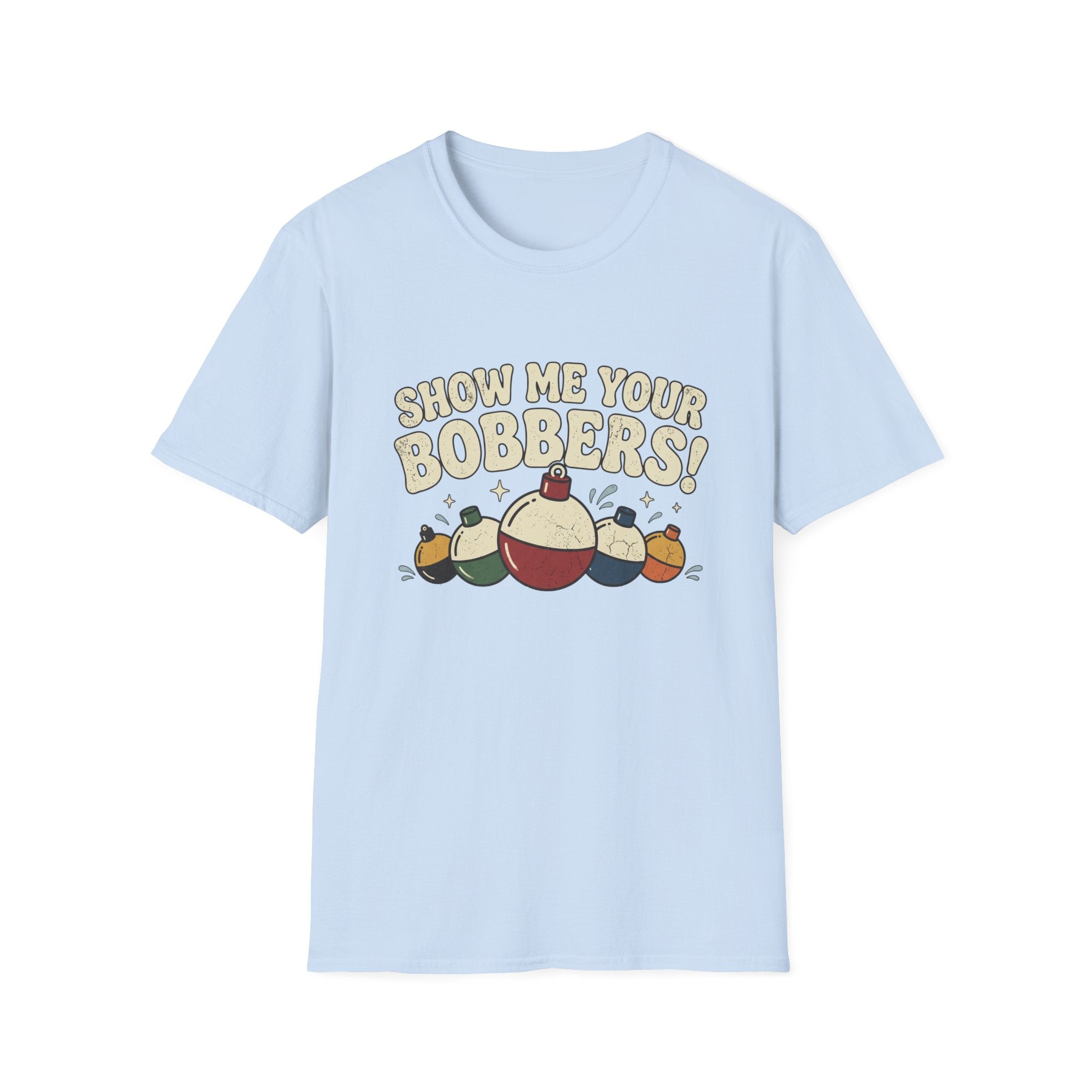 Show Me Your Bobbers T-Shirt | Fishing Float Graphic Tee