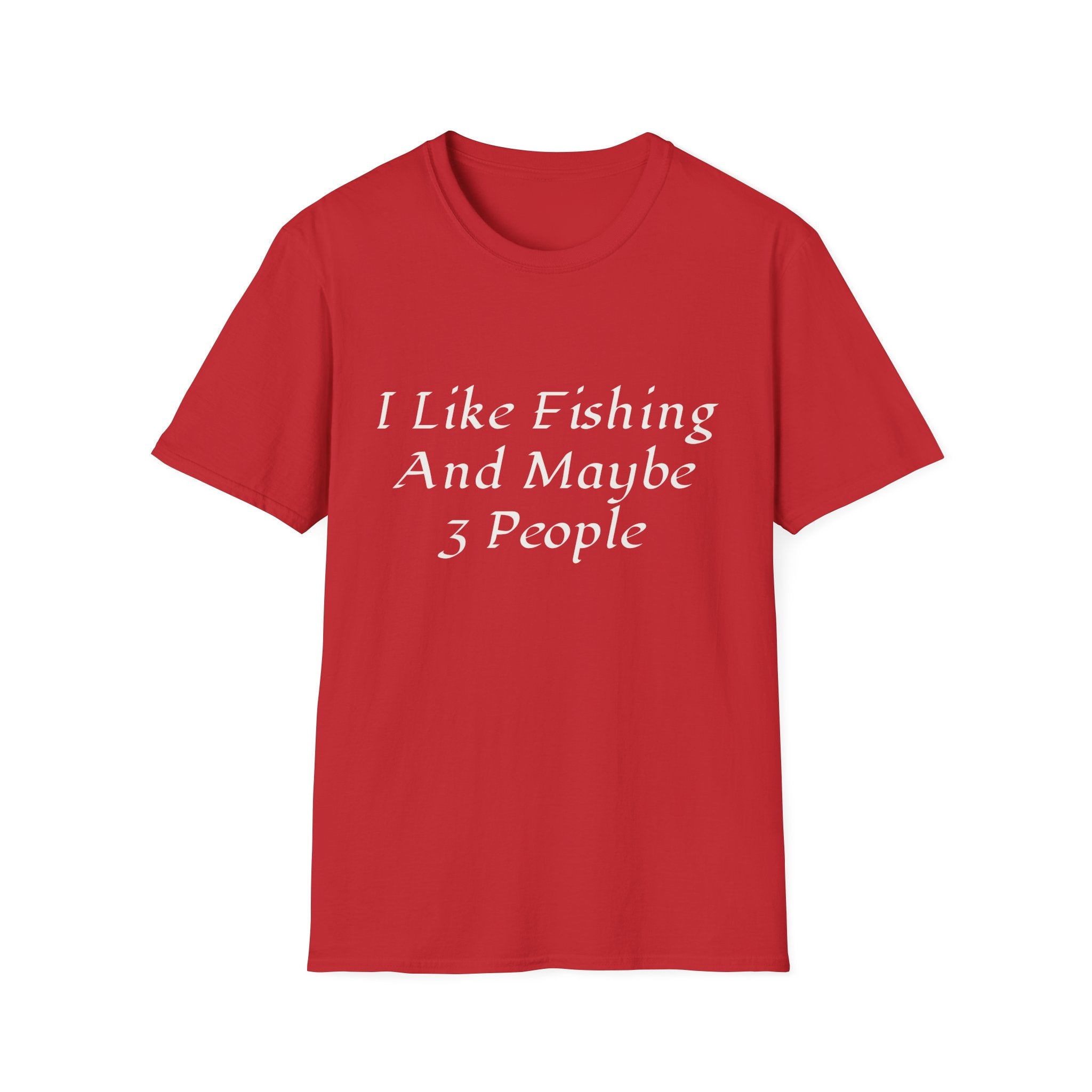 I Like Fishing And Maybe 3 People T-Shirt | Fishing Quote Tee